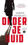 Onder je huid - Sabine Durrant - 9789021454719