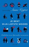 Je bent mijn liefste woord - Anne Vegter - 9789021457154