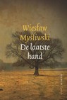 De laatste hand - Wieslaw Mysliwski - 9789021457833