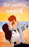 Het wachten waard - Chloe Liese - 9789021460505