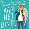 Aan het lijntje - Tessa Bailey - 9789021462806
