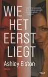 Wie het eerst liegt - Ashley Elston - 9789021463568