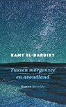Tussen morgenzee en avondland - Ramy El-Dardiry - 9789021463841