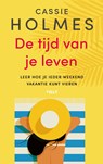 De tijd van je leven - Cassie Mogilner Holmes - 9789021469638