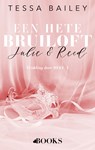 Een hete bruiloft: Julie en Reed - Tessa Bailey - 9789021475691