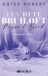 Een hete bruiloft: Regan en Brock - Katee Robert - 9789021475707