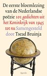 De eerste bloemlezing van de Nederlandse poëzie - Tsead Bruinja - 9789021477640