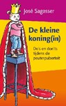 De kleine koning(in) - José Sagasser - 9789021551852