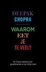 Waarom eet je te veel? - Deepak Chopra - 9789021556512