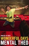 Wonderful days - Mental Theo - Vincent de Vries ; Theo Nabuurs - 9789021565569