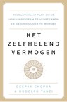 Het zelfhelend vermogen - Deepak Chopra ; Rudolph E. Tanzi - 9789021568546