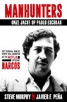 Manhunters - Onze jacht op Pablo Escobar - Steve Murphy ; Javier F. Peña - 9789021573861