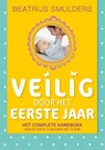 Veilig door het eerste jaar met je baby - Beatrijs Smulders - 9789021575292