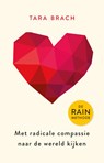 Met radicale compassie naar de wereld kijken - Tara Brach - 9789021575742