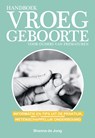Handboek vroeggeboorte - voor ouders van prematuren - Shanna de Jong - 9789021576442