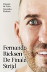 Fernando Ricksen - De Finale Strijd - Vincent de Vries ; Veronika Ricksen - 9789021576992