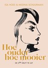 Hoe ouder, hoe beter - Isa Hoes ; Medina Schuurman - 9789021577555