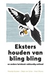 Eksters houden van bling bling - Koen Moons ; Steijn van Schie ; Maartje van Kouwen ; Horst Wolter - 9789021579504