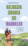 Gelukkig kunnen we wandelen - Annabel Streets - 9789021582184