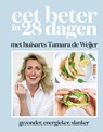 Eet beter in 28 dagen met huisarts Tamara de Weijer - Tamara de Weijer - 9789021583389