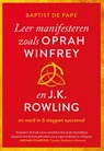 Leer manifesteren zoals Oprah Winfrey en J.K. Rowling - Baptist de Pape - 9789021593111