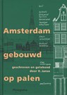 Amsterdam gebouwd op palen - H. Janse - 9789021670317