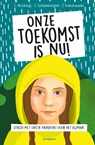 Onze toekomst is nu! - Claus Hecking ; Charlotte Schonberger ; Ilka Sokolowski - 9789021680439