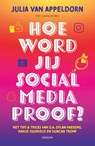 Hoe word jij social media proof? - Julia van Appeldorn - 9789021682778