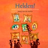 Helden! - Janny van der Molen - 9789021685632