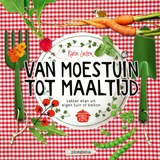 Van moestuin tot maaltijd, Karin Luiten -  - 9789021686400