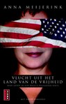 Vlucht uit het land van de vrijheid - Anna Meijerink - 9789021802220