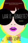 Waar is Bernadette? - Maria Semple - 9789021806198