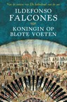 Koningin op blote voeten (Bestel: 9789021016177) - Ildefonso Falcones - 9789021809328