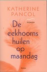 De eekhoorns huilen op maandag - Kathérine Pancol - 9789022326251
