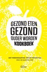 Gezond eten gezond, ouder worden-kookboek - Eric De Maerteleire - 9789022336922