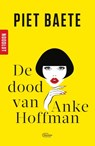 Noodlot De dood van Anke Hoffman - Piet Baete - 9789022338117