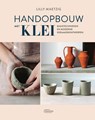 Handopbouw met klei - Lilly Maetzig - 9789022340035