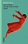 Het mysterie van de vrouw zonder hoofd - Myriam Leroy - 9789022340974