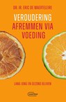 Veroudering afremmen via voeding - Eric De Maerteleire - 9789022341049