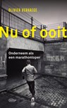 Nu of ooit. Onderneem als een marathonloper - Olivier Verhaege - 9789022341483
