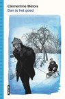 Dan is het goed - Clémentine Mélois - 9789022342268