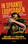 In Spaanse loopgraven - Vincent Scheltiens Ortigosa ; Sven Tuytens - 9789022343067