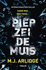 Piep zei de muis - M.J. Arlidge - 9789022578520