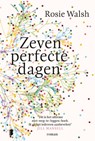Zeven perfecte dagen - Rosie Walsh - 9789022587690