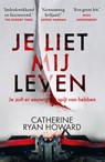 Je liet mij leven - Catherine Ryan Howard - 9789022594636