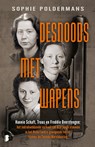 Desnoods met wapens - Sophie Poldermans - 9789022598382