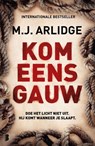 Kom eens gauw - M.J. Arlidge - 9789022599327