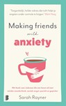 Making friends with anxiety - Sarah Rayner - 9789022599549