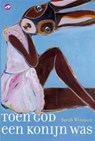 Toen god een konijn was - WINMAN, Sarah - 9789022959923