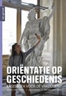 Oriëntatie op geschiedenis - Marcel van Riessen ; Frits Rovers ; Arie Wilschut (red.) - 9789023256571